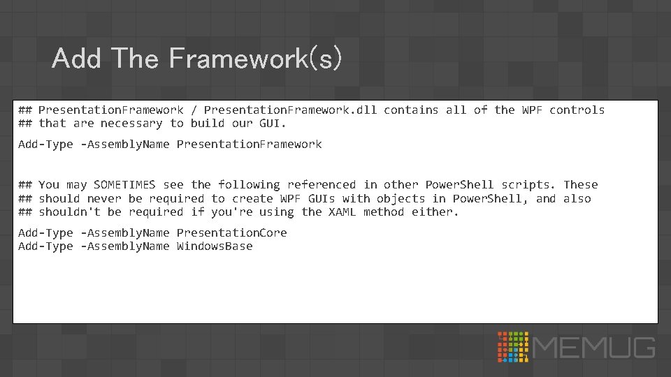 Add The Framework(s) ## Presentation. Framework / Presentation. Framework. dll contains all of the