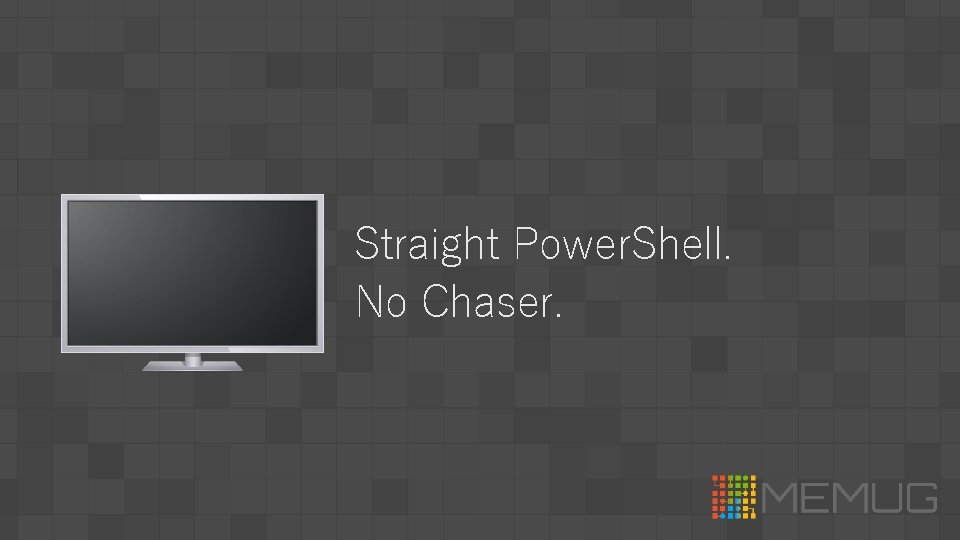 Straight Power. Shell. No Chaser. 