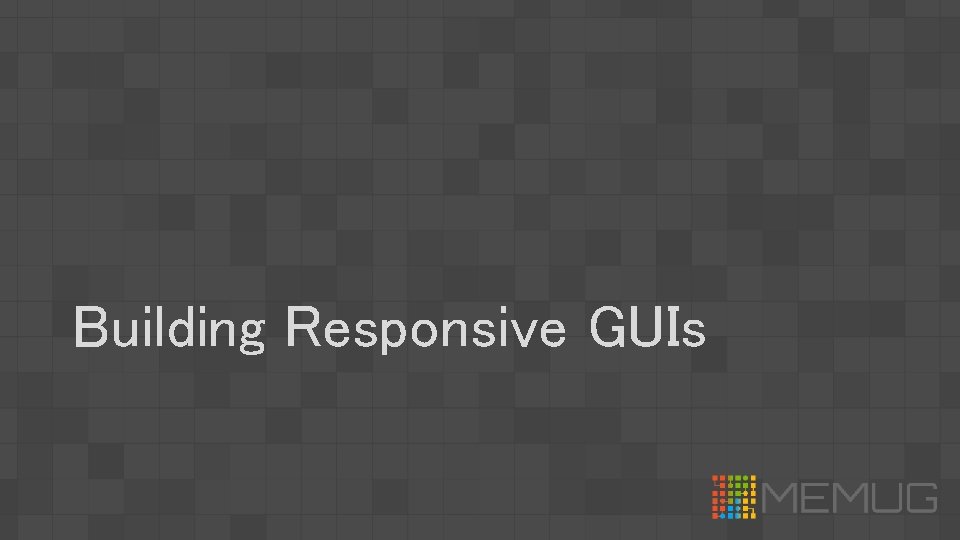 Building Responsive GUIs 