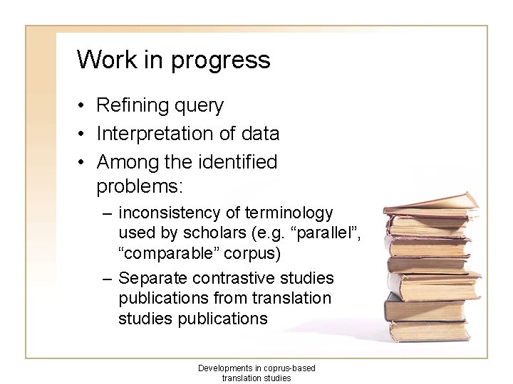 Work in progress • Refining query • Interpretation of data • Among the identified