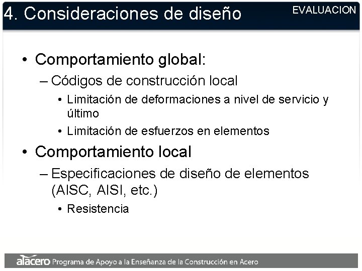 4. Consideraciones de diseño EVALUACION • Comportamiento global: – Códigos de construcción local •