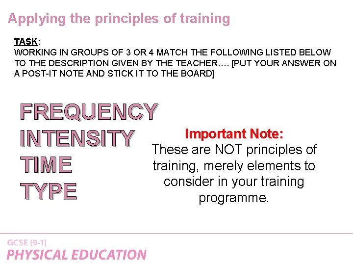Applying the principles of training TASK: WORKING IN GROUPS OF 3 OR 4 MATCH Applying the principles of training TASK: WORKING IN GROUPS OF 3 OR 4 MATCH
