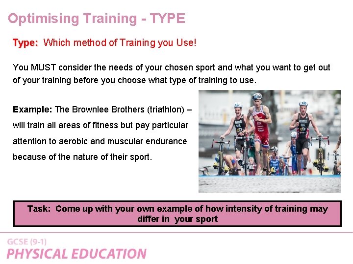 Optimising Training - TYPE Type: Which method of Training you Use! You MUST consider Optimising Training - TYPE Type: Which method of Training you Use! You MUST consider