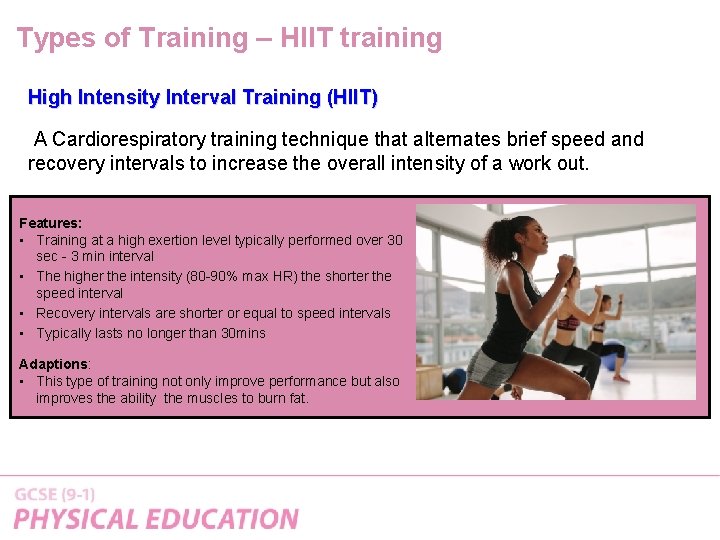 Types of Training – HIIT training High Intensity Interval Training (HIIT) A Cardiorespiratory training Types of Training – HIIT training High Intensity Interval Training (HIIT) A Cardiorespiratory training