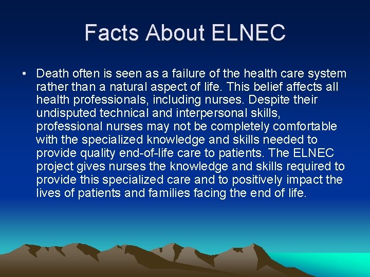 Facts About ELNEC • Death often is seen as a failure of the health