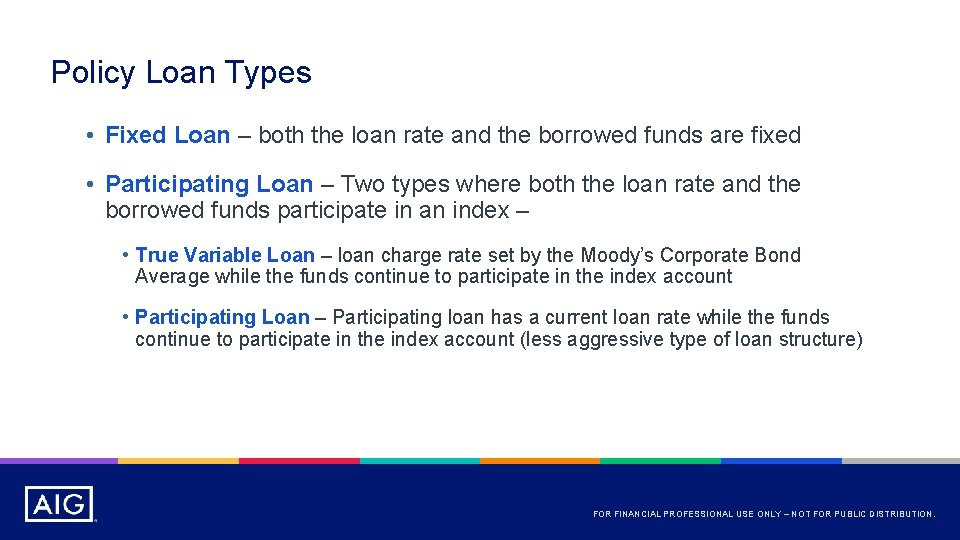 Policy Loan Types • Fixed Loan – both the loan rate and the borrowed