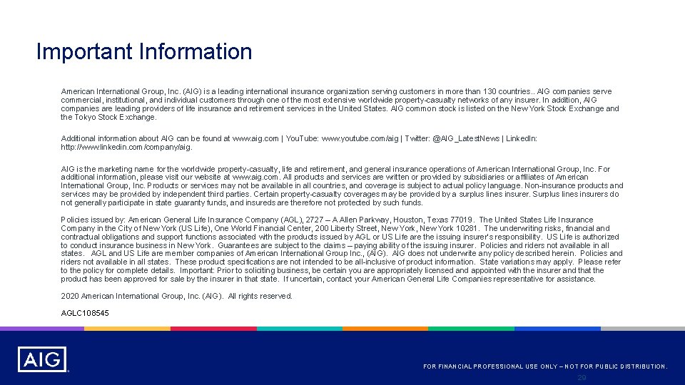 Important Information American International Group, Inc. (AIG) is a leading international insurance organization serving