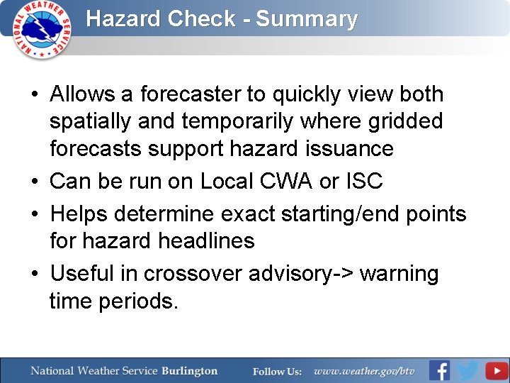 Hazard Check - Summary • Allows a forecaster to quickly view both spatially and