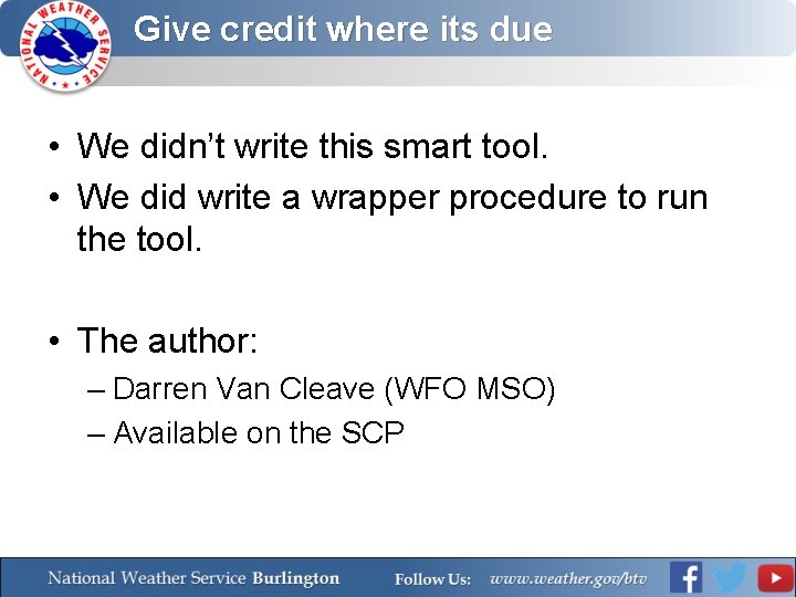 Give credit where its due • We didn’t write this smart tool. • We