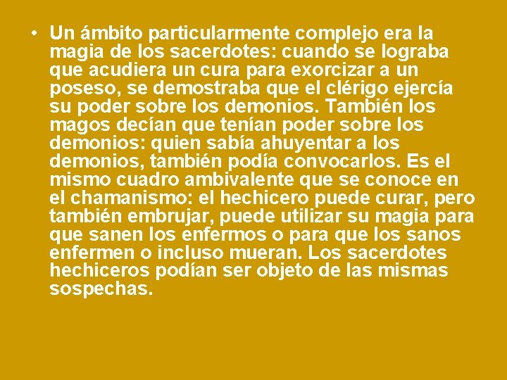  • Un ámbito particularmente complejo era la magia de los sacerdotes: cuando se