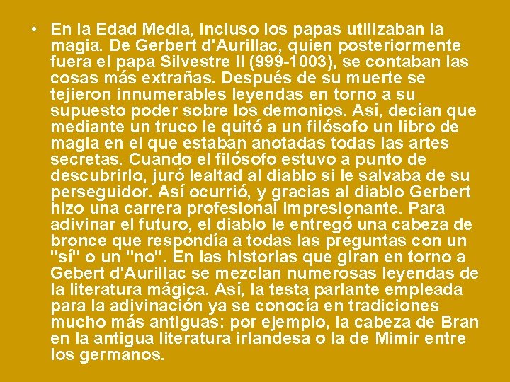  • En la Edad Media, incluso los papas utilizaban la magia. De Gerbert