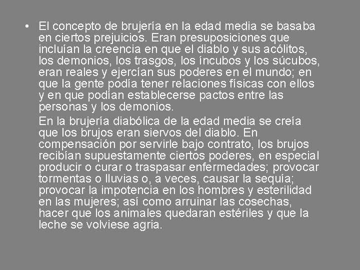 • El concepto de brujería en la edad media se basaba en ciertos