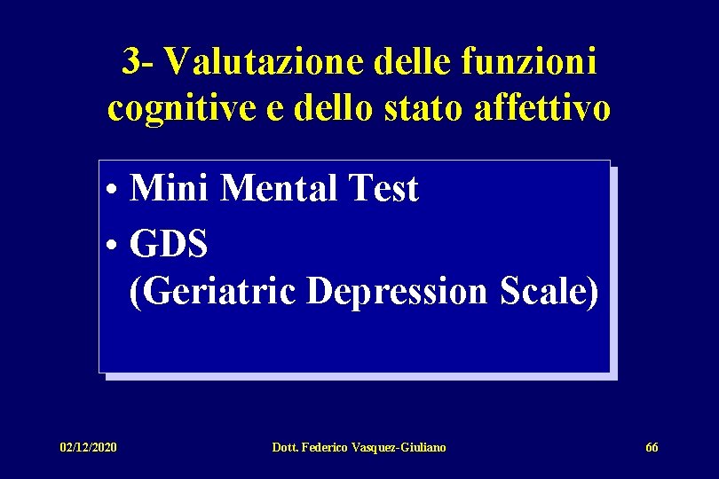 3 - Valutazione delle funzioni cognitive e dello stato affettivo • Mini Mental Test