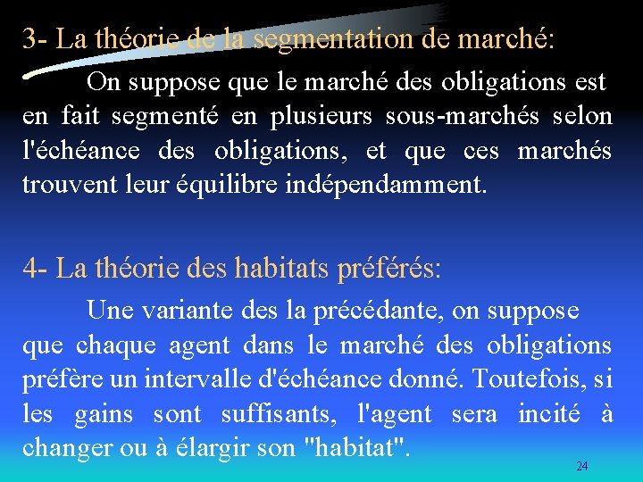 3 - La théorie de la segmentation de marché: On suppose que le marché