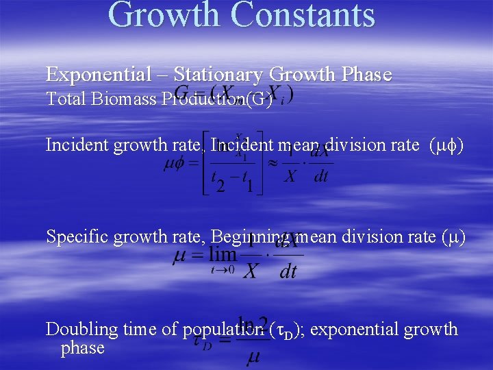 Growth Constants Exponential – Stationary Growth Phase Total Biomass Production(G) Incident growth rate, Incident