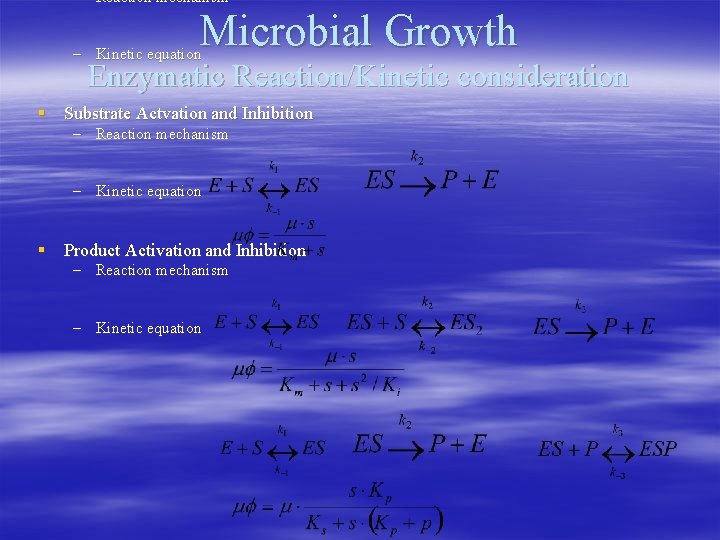 – Reaction mechanism Microbial Growth – Kinetic equation Enzymatic Reaction/Kinetic consideration § Substrate Actvation
