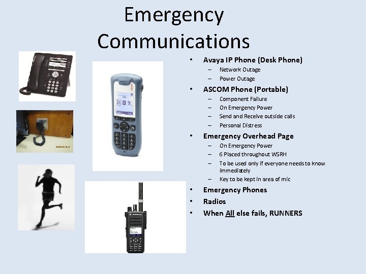 Emergency Communications • Avaya IP Phone (Desk Phone) – – • ASCOM Phone (Portable)