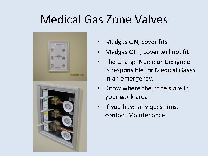 Medical Gas Zone Valves • Medgas ON, cover fits. • Medgas OFF, cover will