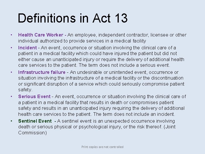 Definitions in Act 13 • • • Health Care Worker - An employee, independent