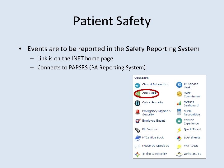 Patient Safety • Events are to be reported in the Safety Reporting System –