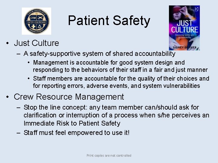 Patient Safety • Just Culture – A safety-supportive system of shared accountability • Management