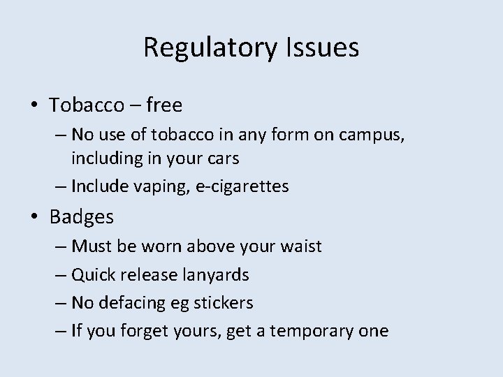 Regulatory Issues • Tobacco – free – No use of tobacco in any form