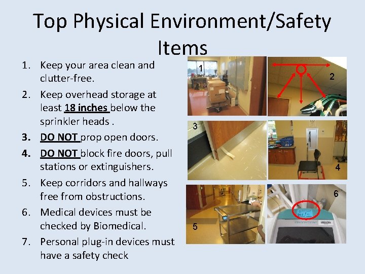 Top Physical Environment/Safety Items 1. Keep your area clean and clutter‐free. 2. Keep overhead