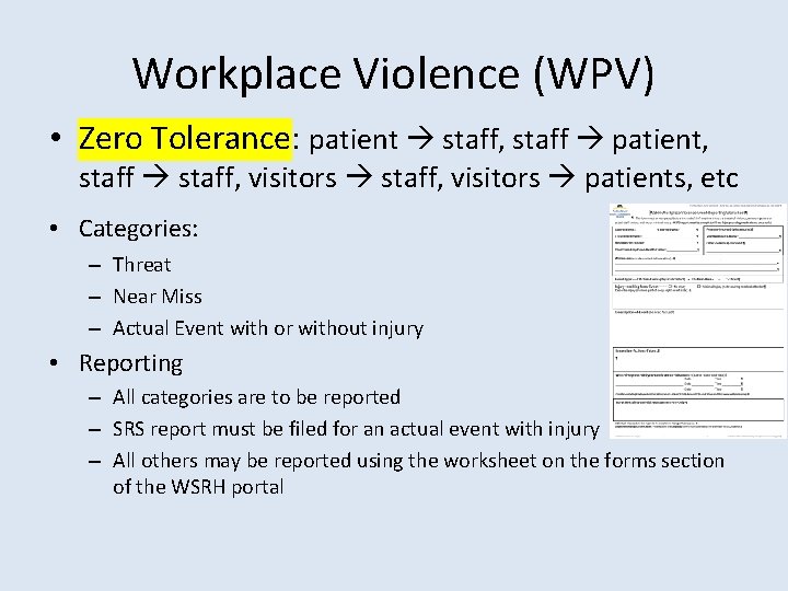 Workplace Violence (WPV) • Zero Tolerance: patient staff, staff patient, staff, visitors patients, etc