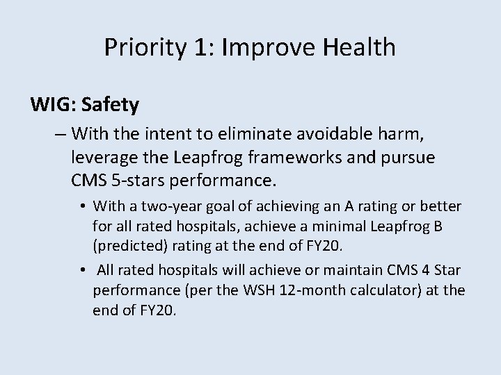 Priority 1: Improve Health WIG: Safety – With the intent to eliminate avoidable harm,