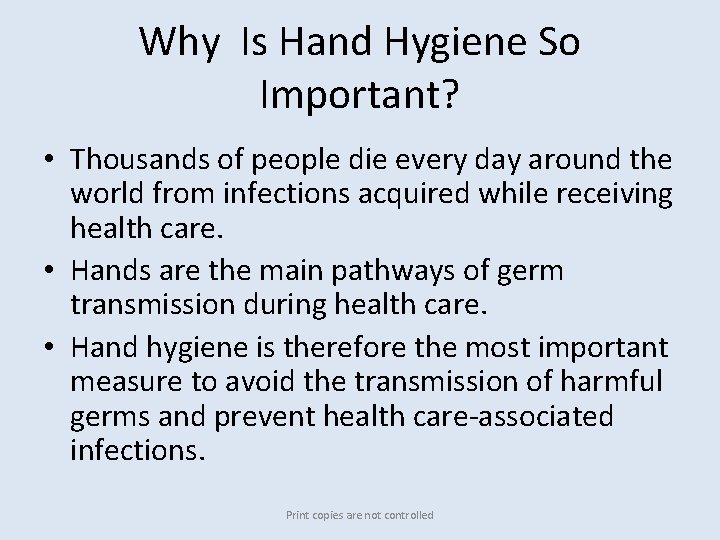 Why Is Hand Hygiene So Important? • Thousands of people die every day around