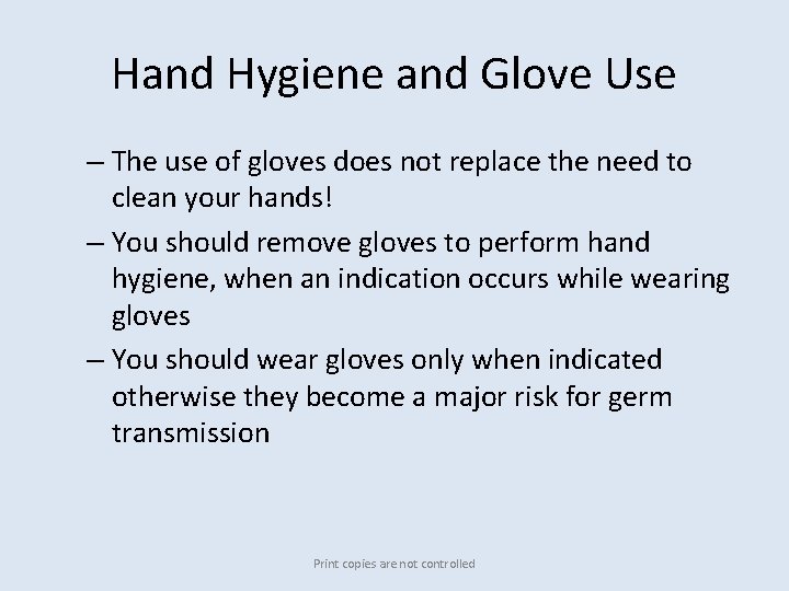 Hand Hygiene and Glove Use – The use of gloves does not replace the
