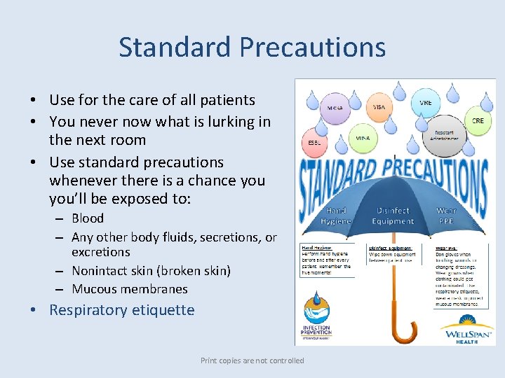 Standard Precautions • Use for the care of all patients • You never now
