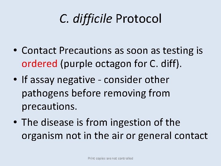 C. difficile Protocol • Contact Precautions as soon as testing is ordered (purple octagon