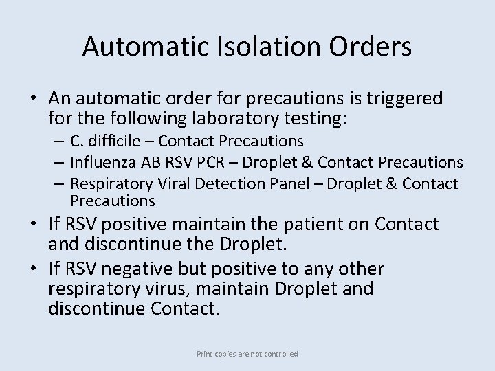 Automatic Isolation Orders • An automatic order for precautions is triggered for the following