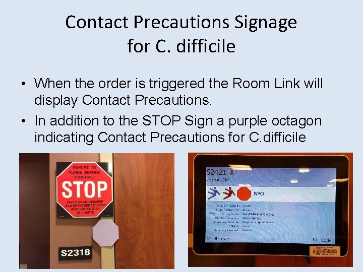 Contact Precautions Signage for C. difficile • When the order is triggered the Room