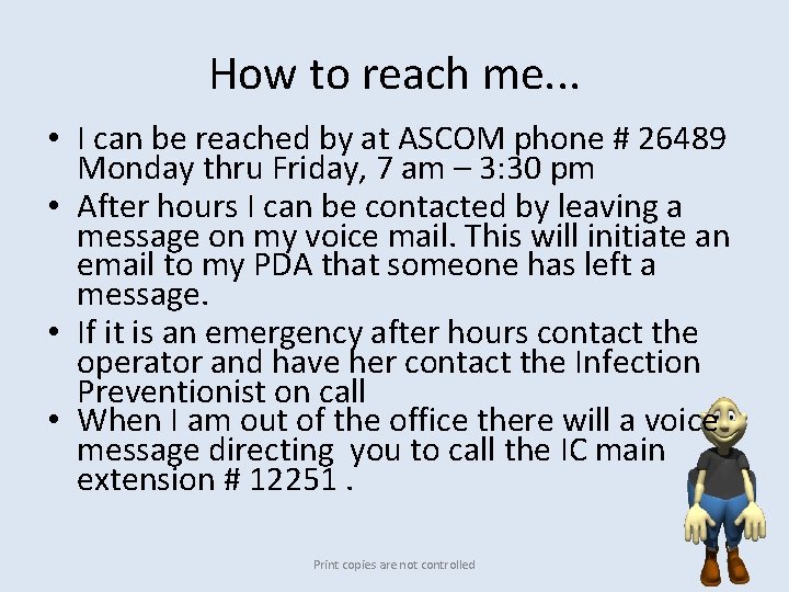 How to reach me. . . • I can be reached by at ASCOM