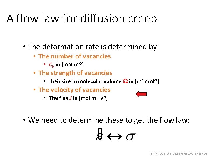 A flow law for diffusion creep • The deformation rate is determined by •