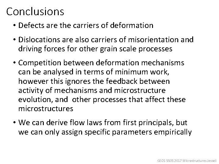 Conclusions • Defects are the carriers of deformation • Dislocations are also carriers of