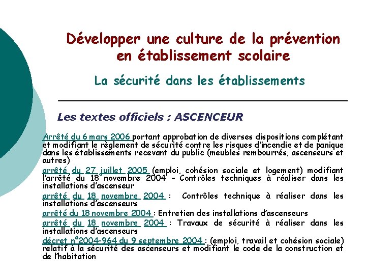 Développer une culture de la prévention en établissement scolaire La sécurité dans les établissements