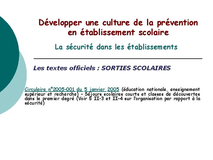 Développer une culture de la prévention en établissement scolaire La sécurité dans les établissements