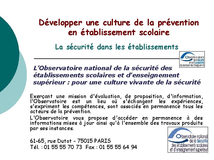 Développer une culture de la prévention en établissement scolaire La sécurité dans les établissements