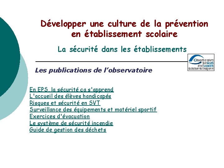 Développer une culture de la prévention en établissement scolaire La sécurité dans les établissements