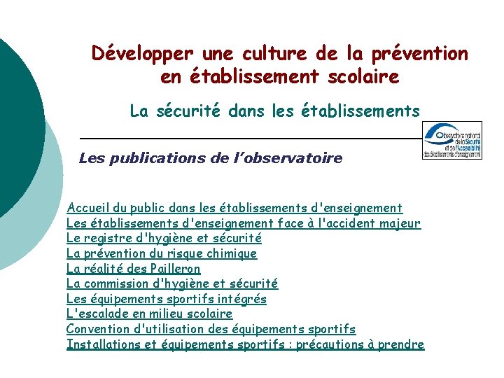 Développer une culture de la prévention en établissement scolaire La sécurité dans les établissements