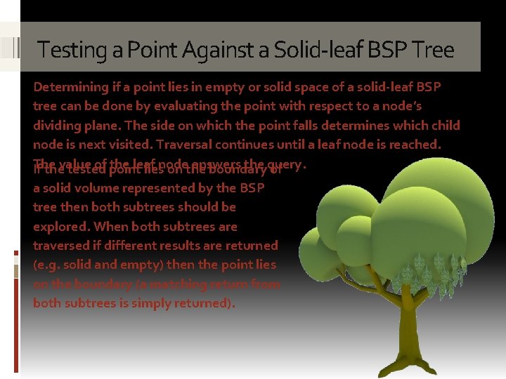 Testing a Point Against a Solid-leaf BSP Tree Determining if a point lies in