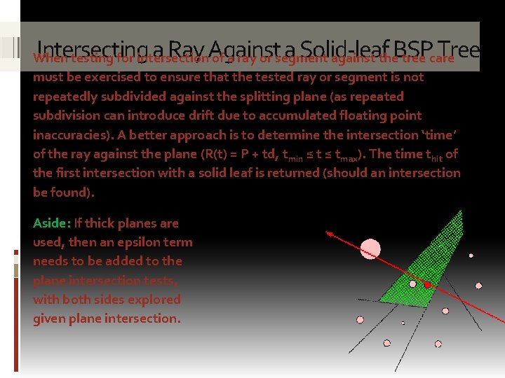 Intersecting a Ray Against a Solid-leaf BSP Tree When testing for intersection of a
