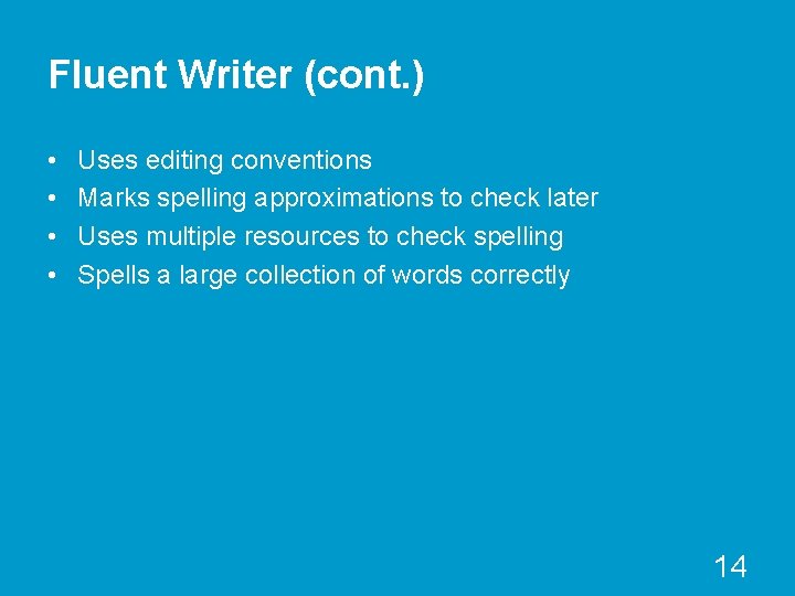 Fluent Writer (cont. ) • • Uses editing conventions Marks spelling approximations to check