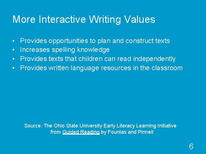 More Interactive Writing Values • • Provides opportunities to plan and construct texts Increases