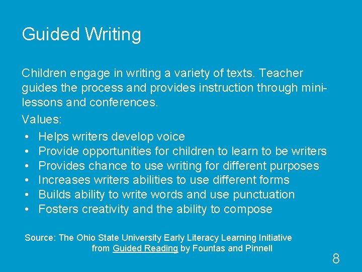 Guided Writing Children engage in writing a variety of texts. Teacher guides the process