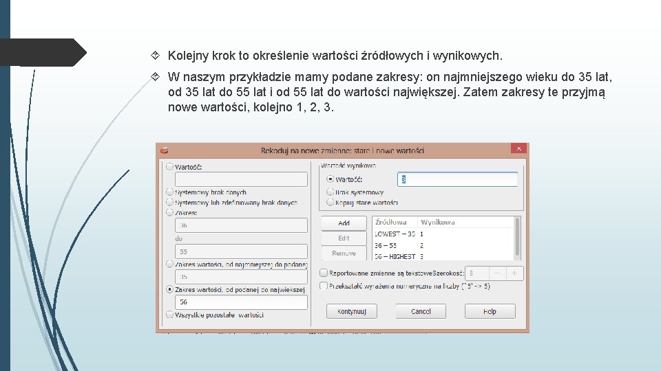  Kolejny krok to określenie wartości źródłowych i wynikowych. W naszym przykładzie mamy podane