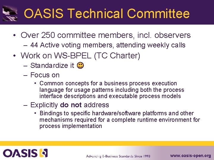 OASIS Technical Committee • Over 250 committee members, incl. observers – 44 Active voting